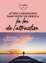 Attirez l'abondance dans votre vie grâce à la loi de l'attraction - Ateliers du mieux vivre - Demandez et vous recevrez !