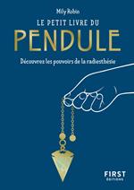 Le Petit Livre du pendule - Découvrez les pouvoirs de la radiesthésie