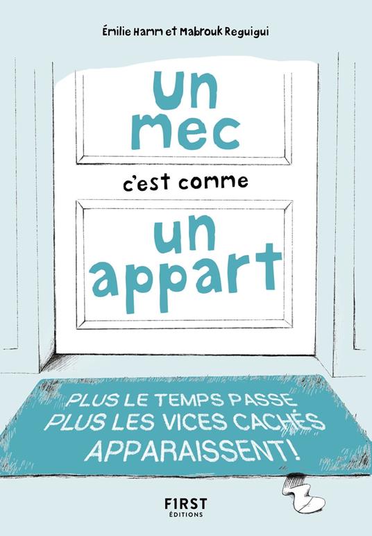 Un mec c'est comme un appart - Plus le temps passe, plus les vices cachés apparaissent