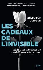 Les cadeaux de l'invisible - Quand les messages de l'au-delà se matérialisent