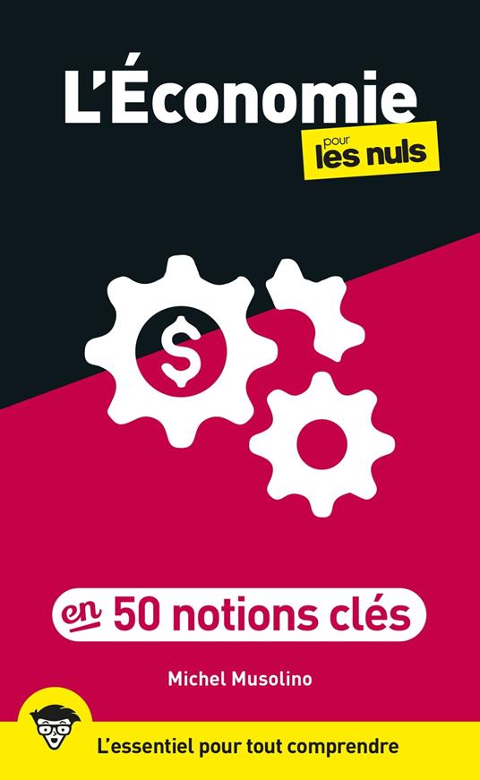 L'Economie pour les Nuls en 50 notions clés, 2e éd