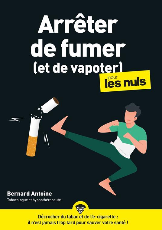 Arrêter de fumer (et de vapoter) pour les Nuls, mégapoche