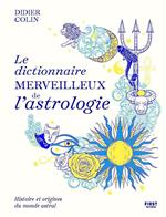 Le dictionnaire merveilleux de l'astrologie