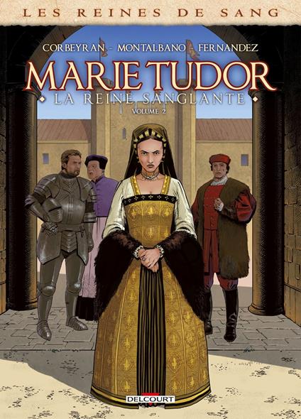 Les Reines de sang - Marie Tudor T02