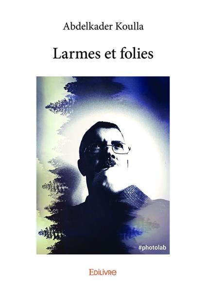 Larmes et folies