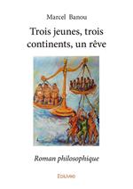 Trois jeunes, trois continents, un rêve