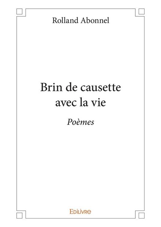 Brin de causette avec la vie