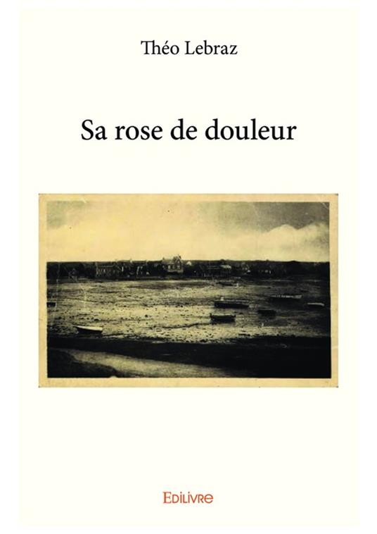 Sa rose de douleur