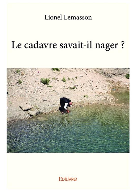 Le cadavre savait-il nager ?