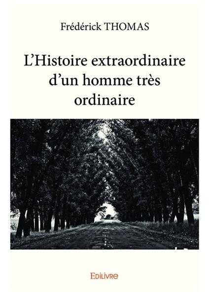 L'Histoire extraordinaire d'un homme très ordinaire