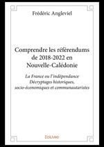 Comprendre les référendums de 2018-2022 en Nouvelle-Calédonie