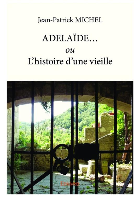 ADELAÏDE… ou L'histoire d'une vieille