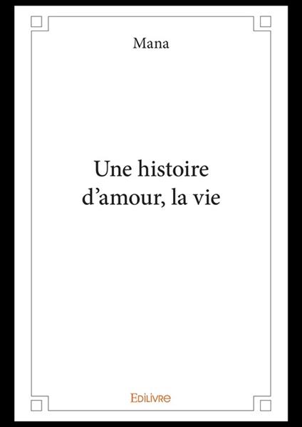 Une histoire d'amour, la vie