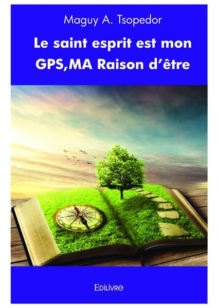 Le Saint esprit est mon GPS, MA Raison d'être