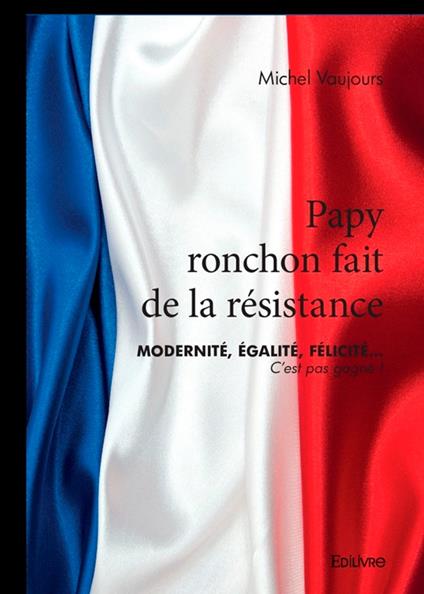 Papy ronchon fait de la résistance