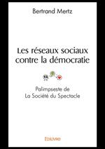 Les réseaux sociaux contre la démocratie - Palimpseste de La Société du Spectacle