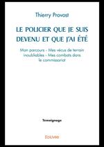 Le Policier que je suis devenu et que j'ai été