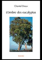 L'Ombre des eucalyptus