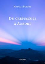 Du crépuscule à Aurore