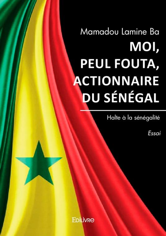 Moi, Peul Fouta, actionnaire du Sénégal