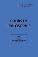 Cours de Philosophie Tome I