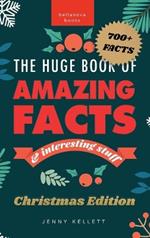 The Huge Book of Amazing Facts and Interesting Stuff Christmas Edition: 700+ Festive Facts & Christmas Trivia