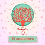 Mija Podcast: El audiolibro