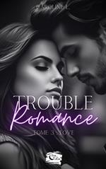 Trouble Romance