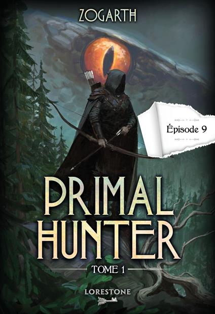 Primal Hunter - Episode 9 - Tome 1 : une aventure de LitRPG. Saga de science-fiction et fantasy aux deux millions de lecteurs, Livre nouveauté 2024 (version française)