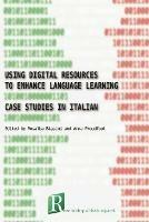 Using digital resources to enhance language learning - case studies in Italian
