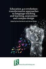 Education 4.0 revolution: transformative approaches to language teaching and learning, assessment and campus design