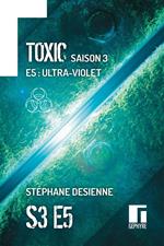 Toxic Saison 3 Épisode 5