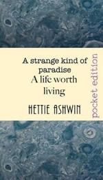 A STRANGE KIND OF PARADISE. A life worth living: novella about decisions, big decisions