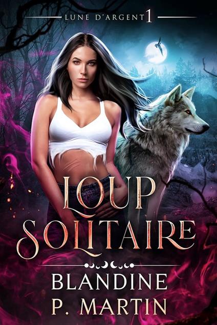 Lune d'Argent - 1. Loup solitaire