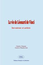 La vie de Léonard de Vinci