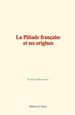 La Pléiade française et ses origines