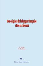 Des origines de la langue française et de sa réforme