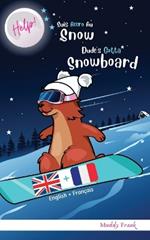 Bilingue Francais Anglais Roman Enfant (8 ans +). Help ! Suis Accro Au Snow / Dude's Gotta Snowboard