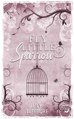 Fly Little Sparrow