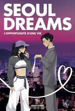 Seoul Dreams - L'opportunité d'une vie