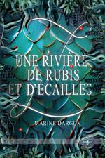 Une rivière de rubis et d'écailles