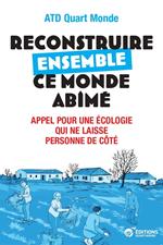 Reconstruire ensemble ce monde abîmé