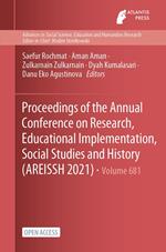 Proceedings of the Annual Conference on Research, Educational Implementation, Social Studies and History (AREISSH 2021)