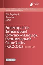 Proceedings of the 3rd International Conference on Language, Communication and Culture Studies (ICLCCS 2022)