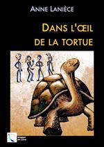 Dans l'oeil de la tortue