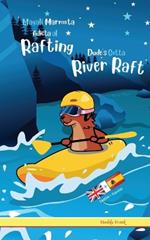 Dude's Gotta River Raft / Magali Marmota Adicta Al Rafting: Bilingual English Spanish intermediate reading book. Kids 8 years +