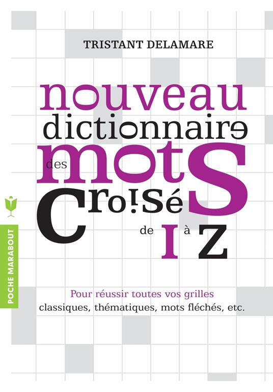 Nouveau dictionnaire des mots croisés de I à Z