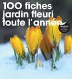 100 fiches jardin fleuri toute l'année