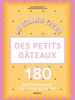 Le grand livre des petits gâteaux