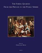 The String Quartet: From the Private to the Public Sphere